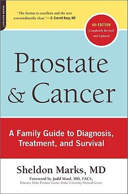 Prostate and Cancer: A Family Guide to Diagnosis, Treatment, and Survival