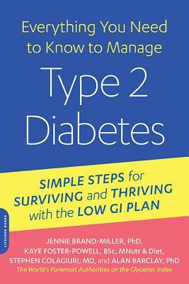 Everything You Need to Know to Manage Type 2 Diabetes: Simple Steps for Surviving and Thriving with the Low GI Plan