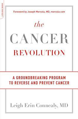 The Cancer Revolution: A Groundbreaking Program to Reverse and Prevent Cancer