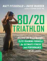 80/20 Triathlon: Discover the Breakthrough Elite-Training Formula for Ultimate Fitness and Performance at All Levels Subscription