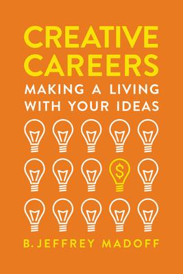 Creative Careers: Making a Living with Your Ideas