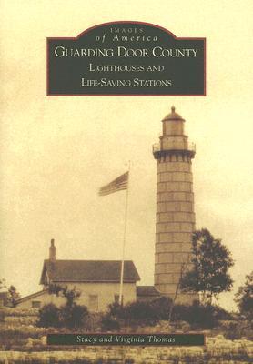 Guarding Door County: Lighthouses and Life-Saving Stations