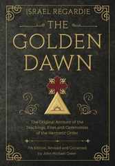 The Golden Dawn: The Original Account of the Teachings, Rites, and Ceremonies of the Hermetic Order Subscription