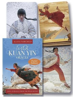 Wild Kuan Yin Oracle (Pocket Edition): Soul Guidance from the Wild Divine for Free Spirits, Passionate Hearts & Dreamers of Impossible Dreams