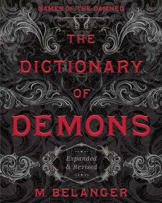 The Dictionary of Demons: Expanded & Revised: Names of the Damned