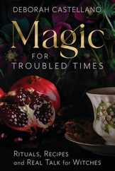 Magic for Troubled Times: Rituals, Recipes, and Real Talk for Witches Subscription