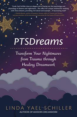 Ptsdreams: Transform Your Nightmares from Trauma Through Healing Dreamwork