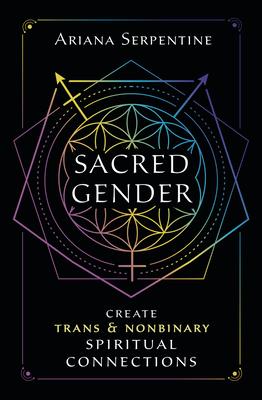 Sacred Gender: Create Trans and Nonbinary Spiritual Connections