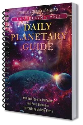 Llewellyn's 2025 Daily Planetary Guide: Complete Astrology At-A-Glance