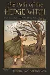 The Path of the Hedge Witch: Simple Natural Magic and the Art of Hedge Riding Subscription