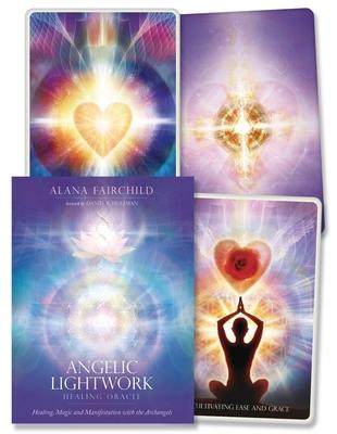 Angelic Lightwork Healing Oracle: Healing, Magic and Manifestation with the Archangels