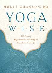 Yoga Wise: 365 Days of Yoga-Inspired Teachings to Transform Your Life Subscription