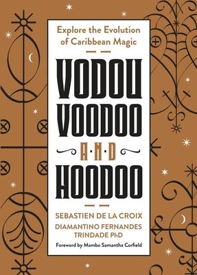 Vodou, Voodoo, and Hoodoo: Explore the Evolution of Caribbean Magic