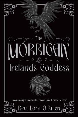 The Morrigan, Ireland's Goddess: Sovereign Secrets from an Irish View Subscription