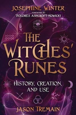 The Witches' Runes: History, Creation, and Use Subscription