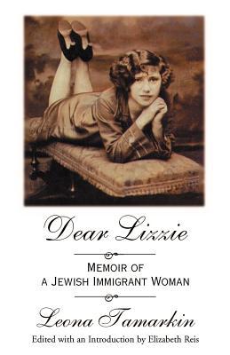 Dear Lizzie: Memoir of a Jewish Immigrant Woman