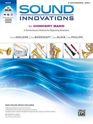 Sound Innovations for Concert Band, Bk 1: A Revolutionary Method for Beginning Musicians (E-Flat Alto Saxophone), Book & Online Media [With CD (Audio)