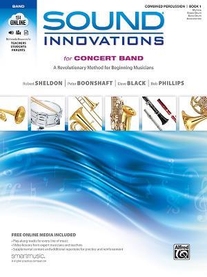 Sound Innovations for Concert Band, Bk 1: A Revolutionary Method for Beginning Musicians (Combined Percussion), Book & Online Media [With CD (Audio) a