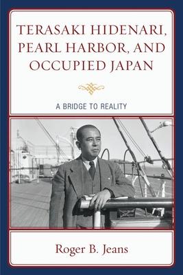 Terasaki Hidenari, Pearl Harbor, and Occupied Japan: A Bridge to Reality Subscription