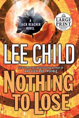 Nothing to Lose: A Jack Reacher Novel