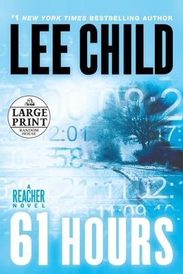 61 Hours: A Jack Reacher Novel