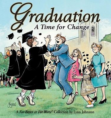 Graduation A Time For Change: A For Better or For Worse Collection