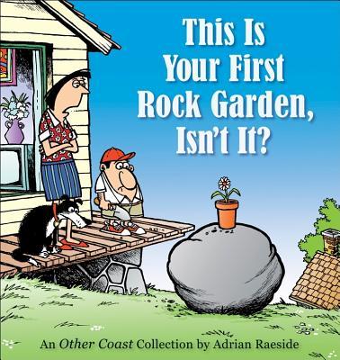 This Is Your First Rock Garden, Isn't It?