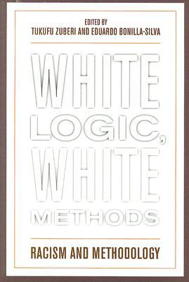 White Logic, White Methods: Racism and Methodology