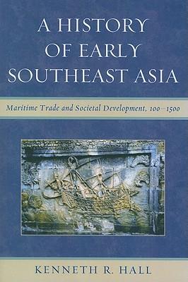 A History of Early Southeast Asia: Maritime Trade and Societal Development, 100-1500