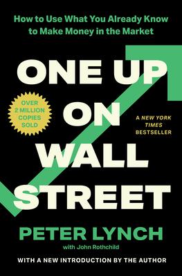 One Up on Wall Street: How to Use What You Already Know to Make Money in the Market Subscription