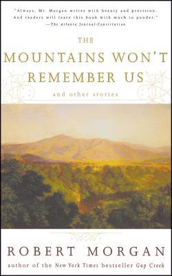 The Mountains Won't Remember Us: And Other Stories