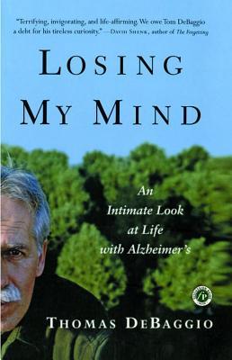 Losing My Mind: An Intimate Look at Life with Alzheimer's