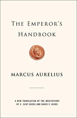 The Emperor's Handbook: A New Translation of the Meditations