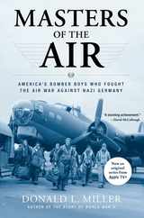 Masters of the Air: America's Bomber Boys Who Fought the Air War Against Nazi Germany Subscription