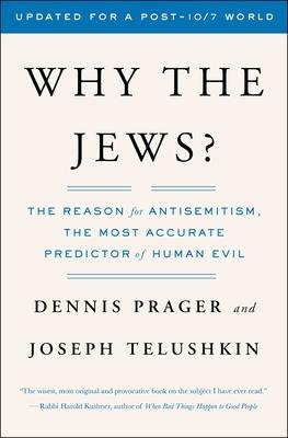 Why the Jews?: The Reason for Antisemitism