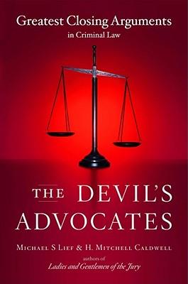 The Devil's Advocates: Greatest Closing Arguments in Criminal Law