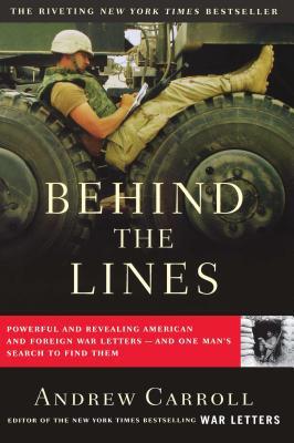 Behind the Lines: Powerful and Revealing American and Foreign War Letters--And One Man's Search to Find Them