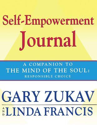 Self-Empowerment Journal: A Companion to the Mind of the Soul: Responsible Choice