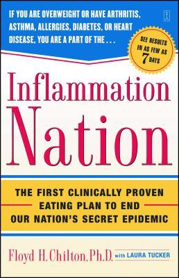 Inflammation Nation: The First Clinically Proven Eating Plan to End Our Nation's Secret Epidemic