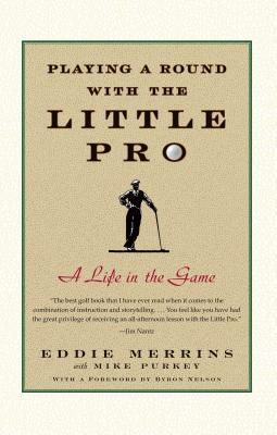 Playing a Round with the Little Pro: A Life in the Game