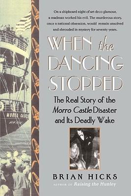 When the Dancing Stopped: The Real Story of the Morro Castle Disaster and Its Deadly Wake