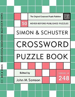 Simon and Schuster Crossword Puzzle Book #248: The Original Crossword Puzzle Publisher