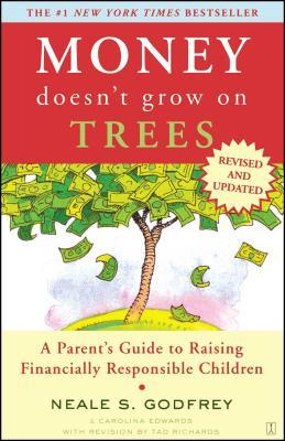 Money Doesn't Grow on Trees: A Parent's Guide to Raising Financially Responsible Children