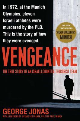 Vengeance: The True Story of an Israeli Counter-Terrorist Team