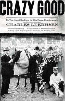 Crazy Good: The True Story of Dan Patch, the Most Famous Horse in America Subscription
