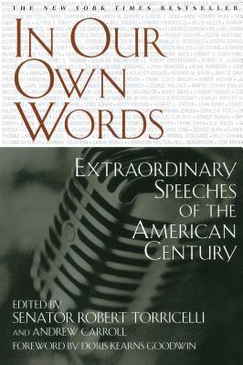 In Our Own Words: Extraordinary Speeches of the American Century