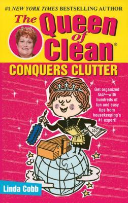 The Queen of Clean Conquers Clutter