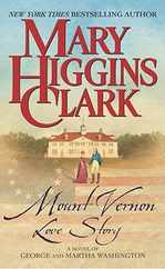 Mount Vernon Love Story: A Novel of George and Martha Washington Subscription