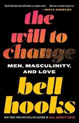 The Will to Change: Men, Masculinity, and Love Subscription