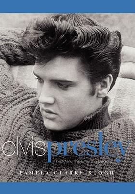 Elvis Presley: The Man. the Life. the Legend.